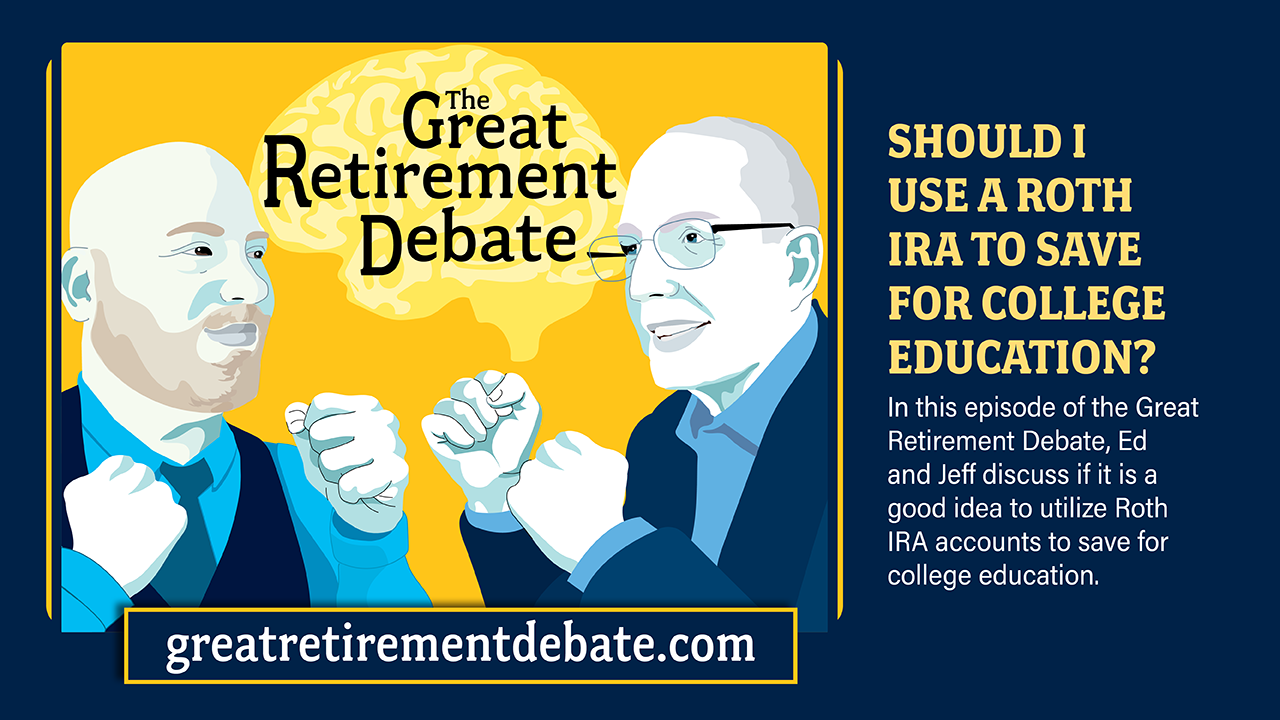 Great Retirement Debate Thumbnail-Should I Use a Roth IRA to Save for College Education?