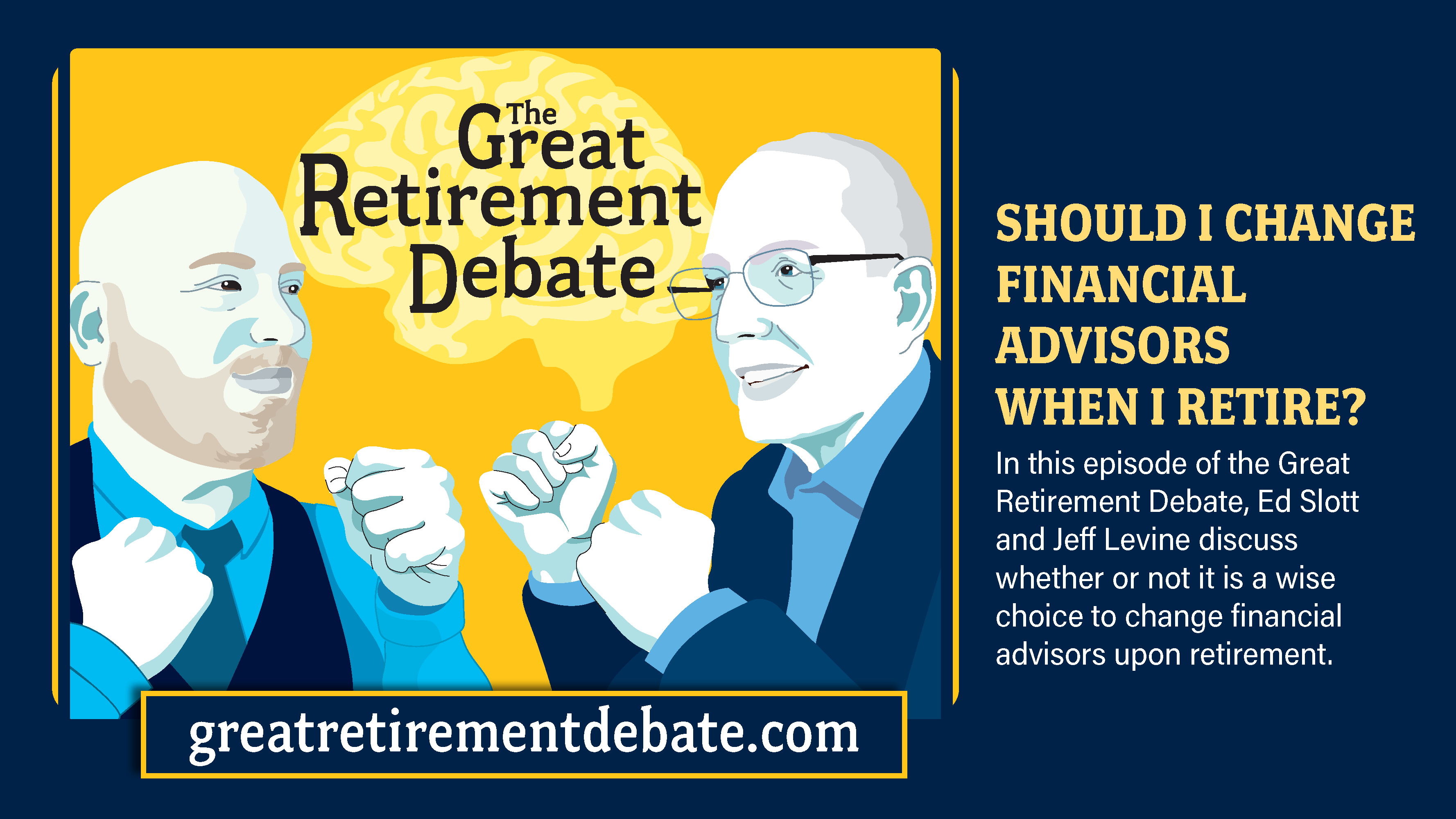 Great Retirement Debate Thumbnail-Should I Change Financial Advisors When I Retire?